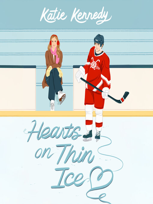 Title details for Hearts on Thin Ice by Katie Kennedy - Wait list